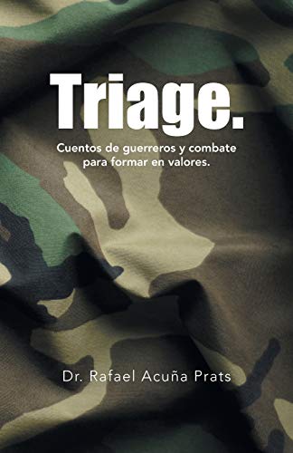Triage.: Cuentos De Guerreros Y Combate Para Formar En Valores.