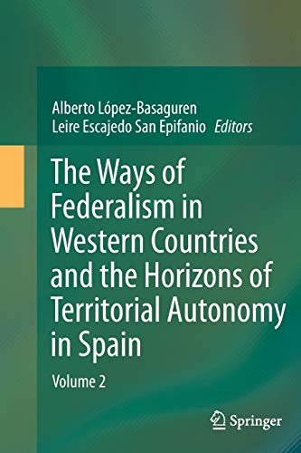 The Ways of Federalism in Western Countries and the Horizons of Territorial Autonomy in Spain: Volume 2