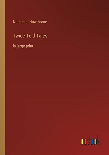 Twice-Told Tales: in large print