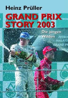 Grand Prix Story 2003. Schumi gegen die jungen Löwen. Geschichten. Daten. Fakten