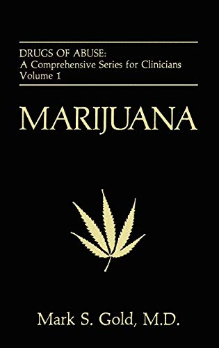 Marijuana (Drugs of Abuse: A Comprehensive Series for Clinicians, 1, Band 1)