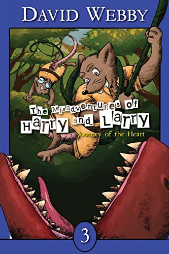 The Misadventures Of Harry and Larry: Journey Of The Heart (The Mid-Adventures of Harry and Larry, Band 3)