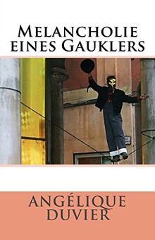 Melancholie eines Gauklers: Gedichte und Geschichten