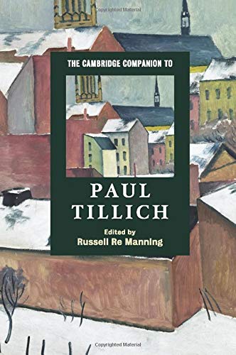 The Cambridge Companion to Paul Tillich (Cambridge Companions to Religion)