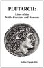 PLUTARCH: Lives of the noble Grecians and Romans (Complete and Unabridged)