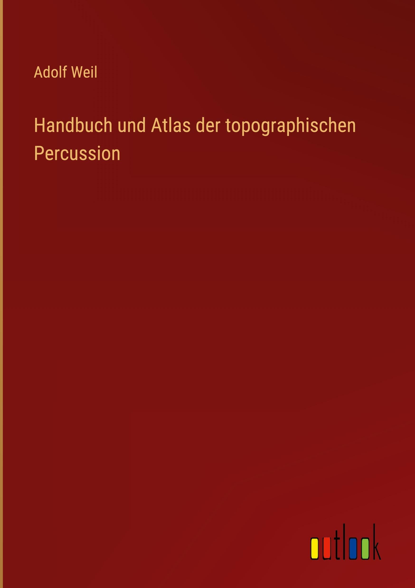 Handbuch und Atlas der topographischen Percussion