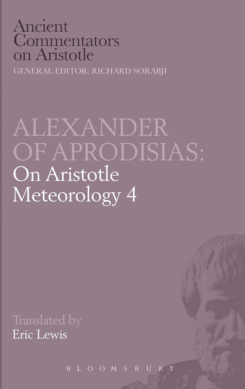 Alexander of Aprodisias: On Aristotle Meteorology 4 (Ancient Commentators on Aristotle)
