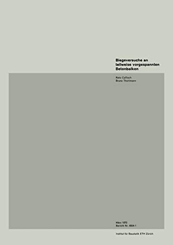 Biegeversuche an teilweise vorgespannten Betonbalken (Institut für Baustatik. Versuchsberichte)