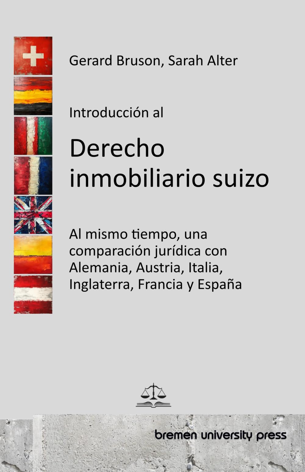 Introducción al Derecho inmobiliario suizo: Al mismo tiempo, una comparación jurídica con Alemania, Austria, Italia, Inglaterra, Francia y España
