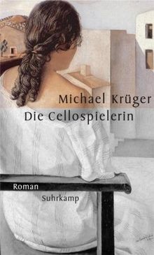 Die Cellospielerin: Roman