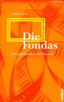 Die Fondas  Ein Jahrhundert Hollywood