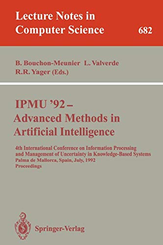 IPMU'92 - Advanced Methods in Artificial Intelligence: 4th International Conference on Information Processing and Management of Uncertainty in ... Notes in Computer Science, 682, Band 682)