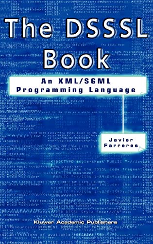 The DSSSL Book: An XML/SGML Programming Language
