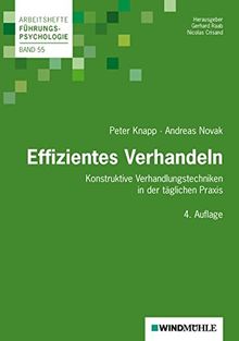 Effizientes Verhandeln: Konstruktive Verhandlunsgtechniken in der täglichen Praxis (Arbeitshefte Führungspsychologie)