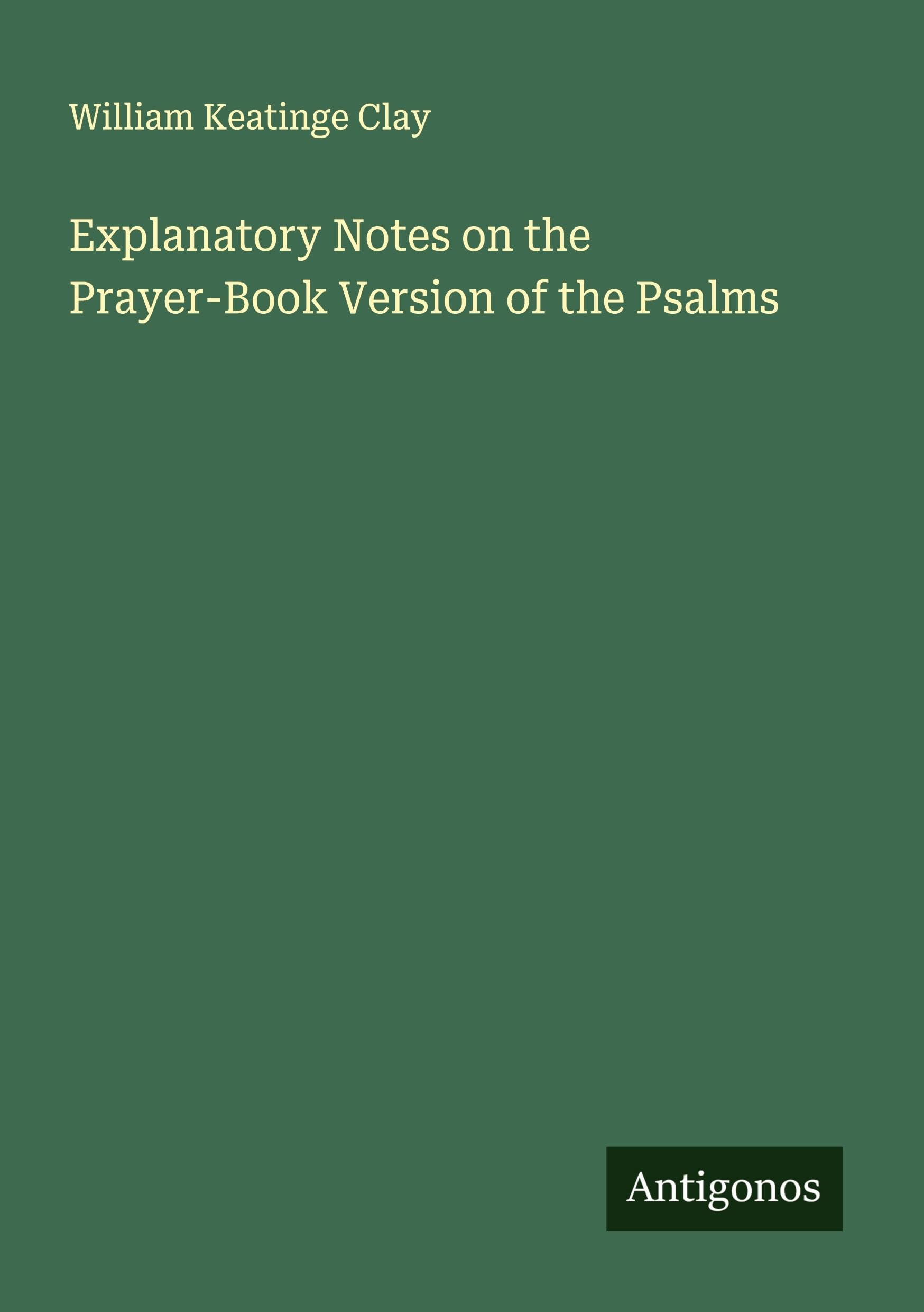 Explanatory Notes on the Prayer-Book Version of the Psalms