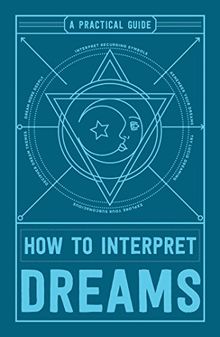 How to Interpret Dreams: A Practical Guide