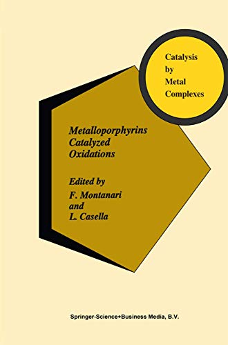 Metalloporphyrins Catalyzed Oxidations (Catalysis by Metal Complexes, 17, Band 17)