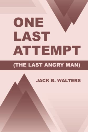 One Last Attempt: (The Last Angry Man)