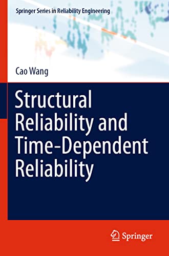 Structural Reliability and Time-Dependent Reliability (Springer Series in Reliability Engineering)