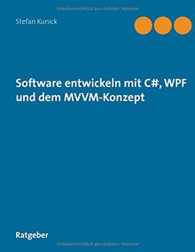 Software entwickeln mit C#, WPF und dem MVVM-Konzept