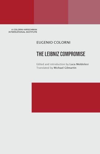 The Leibniz Compromise (A Colorni-Hirschman International Institute, Band 7)