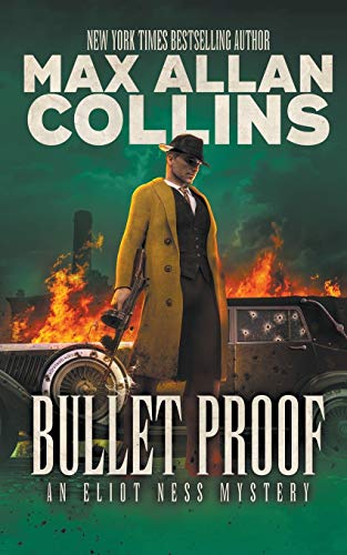 Bulletproof: An Eliot Ness Mystery