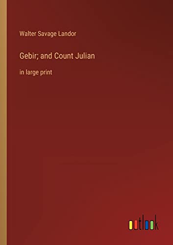 Gebir; and Count Julian: in large print
