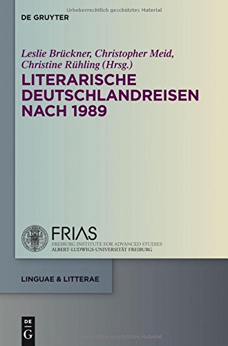 Literarische Deutschlandreisen nach 1989 (linguae & litterae, Band 30)