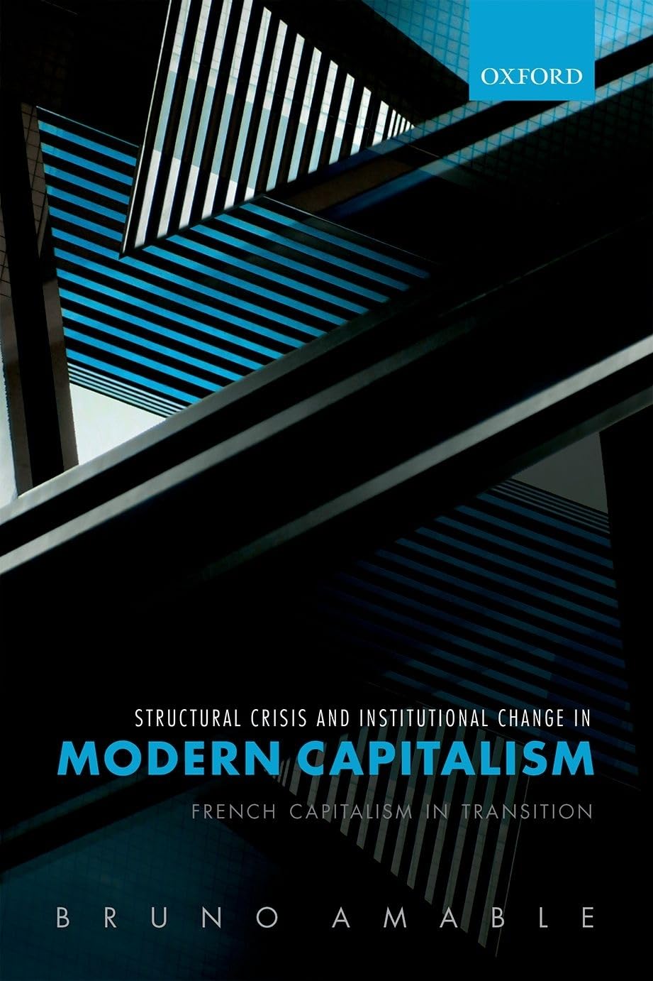 STRUCT CRISIS & INST CHANGE MOD CAPIT C: French Capitalism in Transition