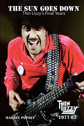 Martin Popoff The Sun Goes Down, Thin Lizzy's Final Years