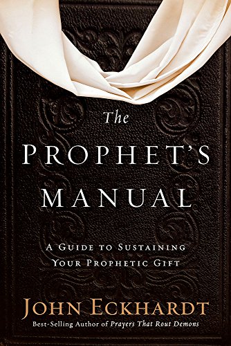 John Eckhardt Prophet's Manual