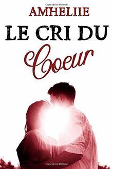 Le Cri du Cœur