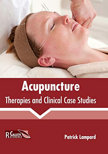 Acupuncture: Therapies and Clinical Case Studies