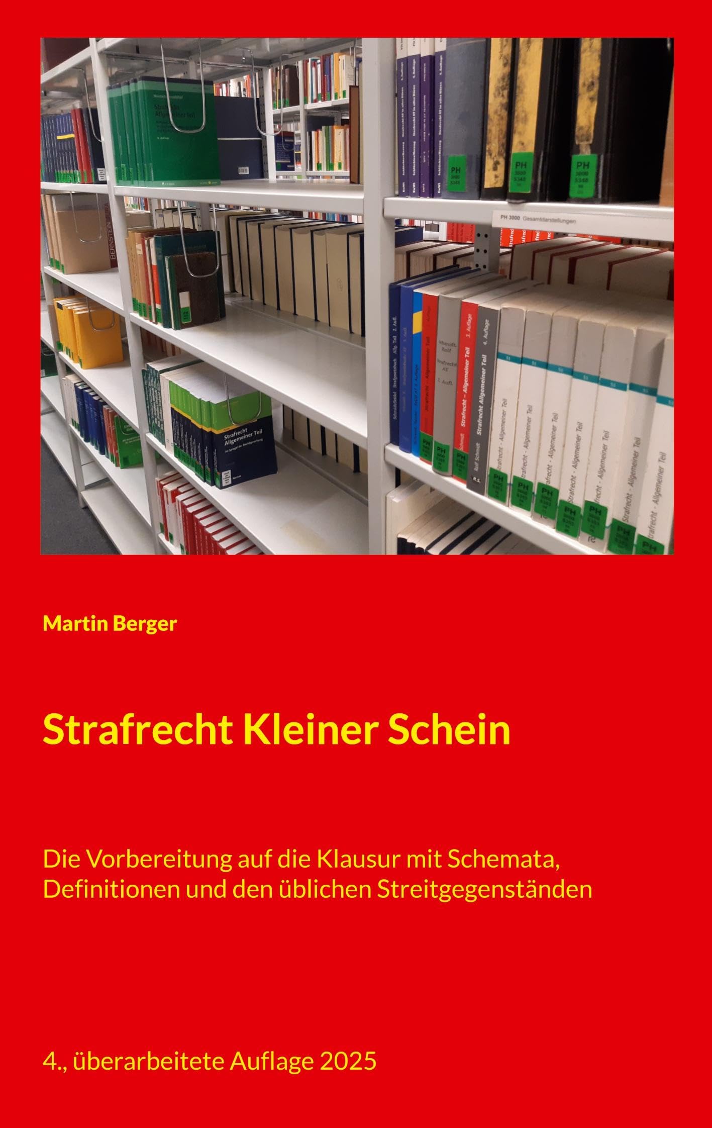 Strafrecht Kleiner Schein: Die Vorbereitung auf die Klausur mit Schemata, Definitionen und den üblichen Streitgegenständen