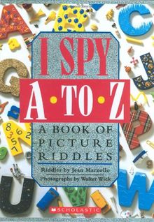 I Spy A to Z: A Book of Picture Riddles (I Spy (Scholastic Hardcover))