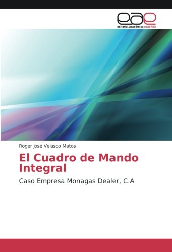 El Cuadro de Mando Integral: Caso Empresa Monagas Dealer, C.A