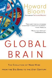 Global Brain: The Evolution of Mass Mind from the Big Bang to the 21st Century (Life Sciences)