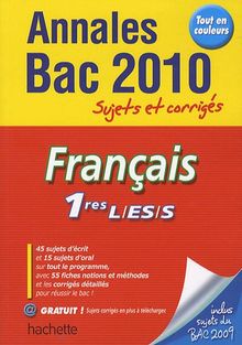 Français 1res L-ES-S : annales bac 2010, sujets et corrigés