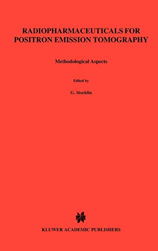 Radiopharmaceuticals for Positron Emission Tomography - Methodological Aspects (Developments in Nuclear Medicine, 24, Band 24)