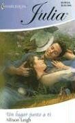 Un Lugar Junto A Ti (Home On The Ranch, Band 231)