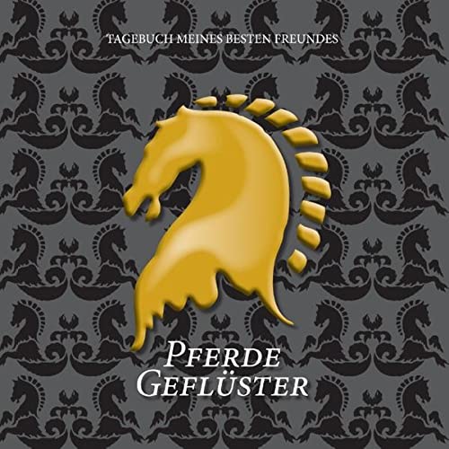 Pferdegeflüster: Tagebuch meines Pferdes