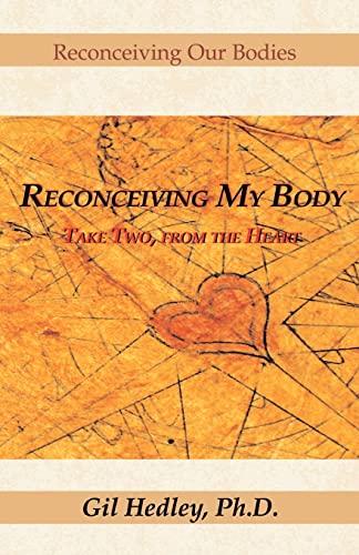 Reconceiving My Body: Take Two, from the Heart