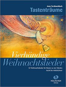 Vierhändige Weihnachtslieder aus der Reihe Tastenträume: 32 Weihnachtslieder für Klavier zu vier Händen leicht bis mittelschwer