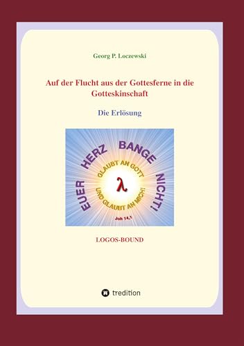 Auf der Flucht aus der Gottesferne in die Gotteskindschaft: Die Erlösung