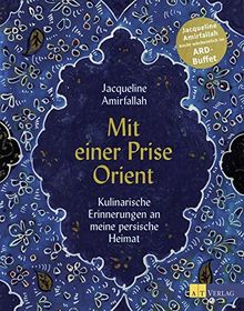 Mit einer Prise Orient: Kulinarische Erinnerungen an meine persische Heimat