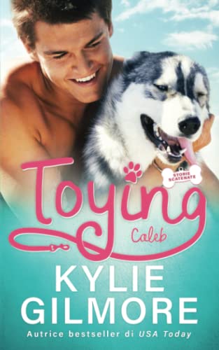 Toying - Caleb (Storie Scatenate, Band 4)