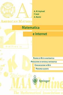 Matematica e Internet: Risorse di Rete in matematica Produzione di materiale matematico Communicazione in Rete Percorso guidato