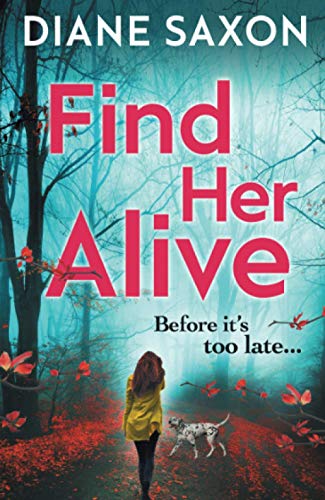 Find Her Alive: The start of a gripping psychological crime series (DS Jenna Morgan, 1)