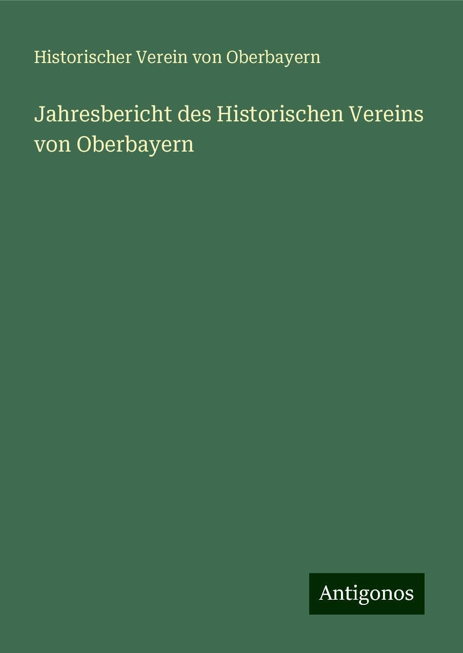 Jahresbericht des Historischen Vereins von Oberbayern