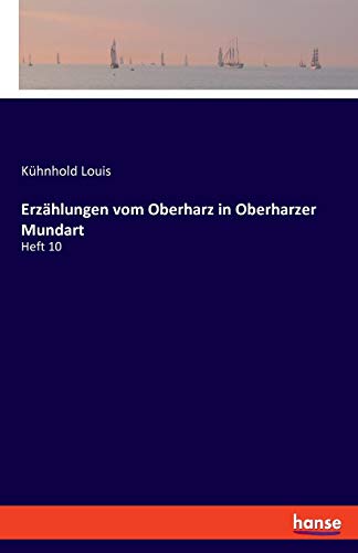 Erzählungen vom Oberharz in Oberharzer Mundart: Heft 10